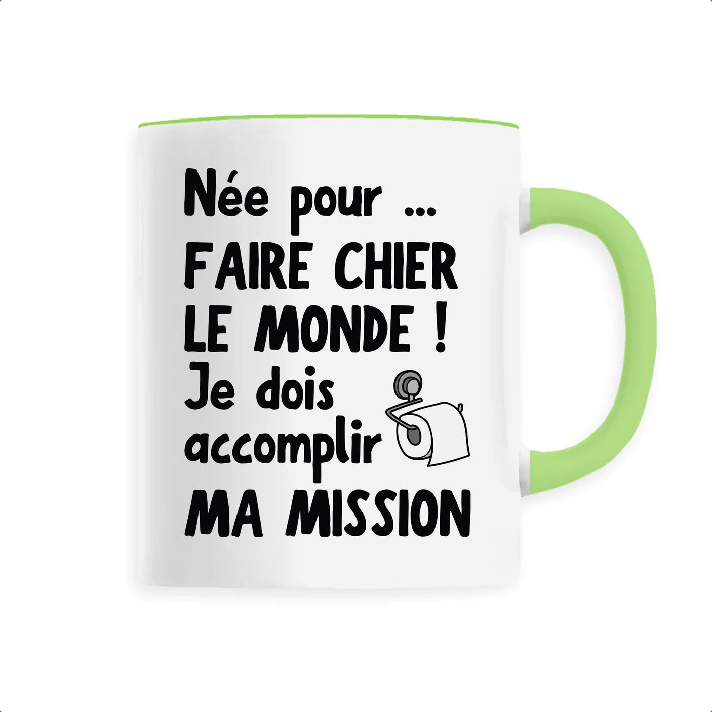 Mug Née pour faire chier le monde 