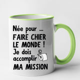 Mug Née pour faire chier le monde Vert