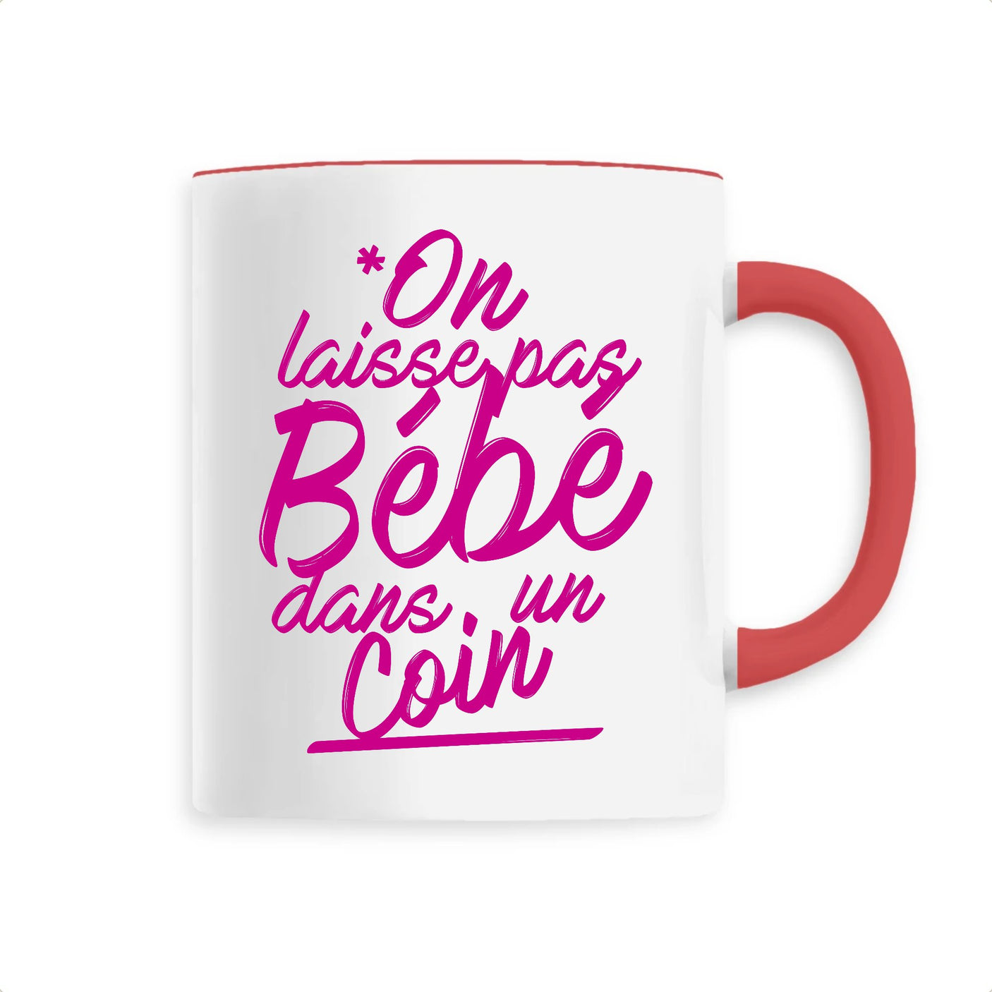 Mug On laisse pas bébé dans un coin 