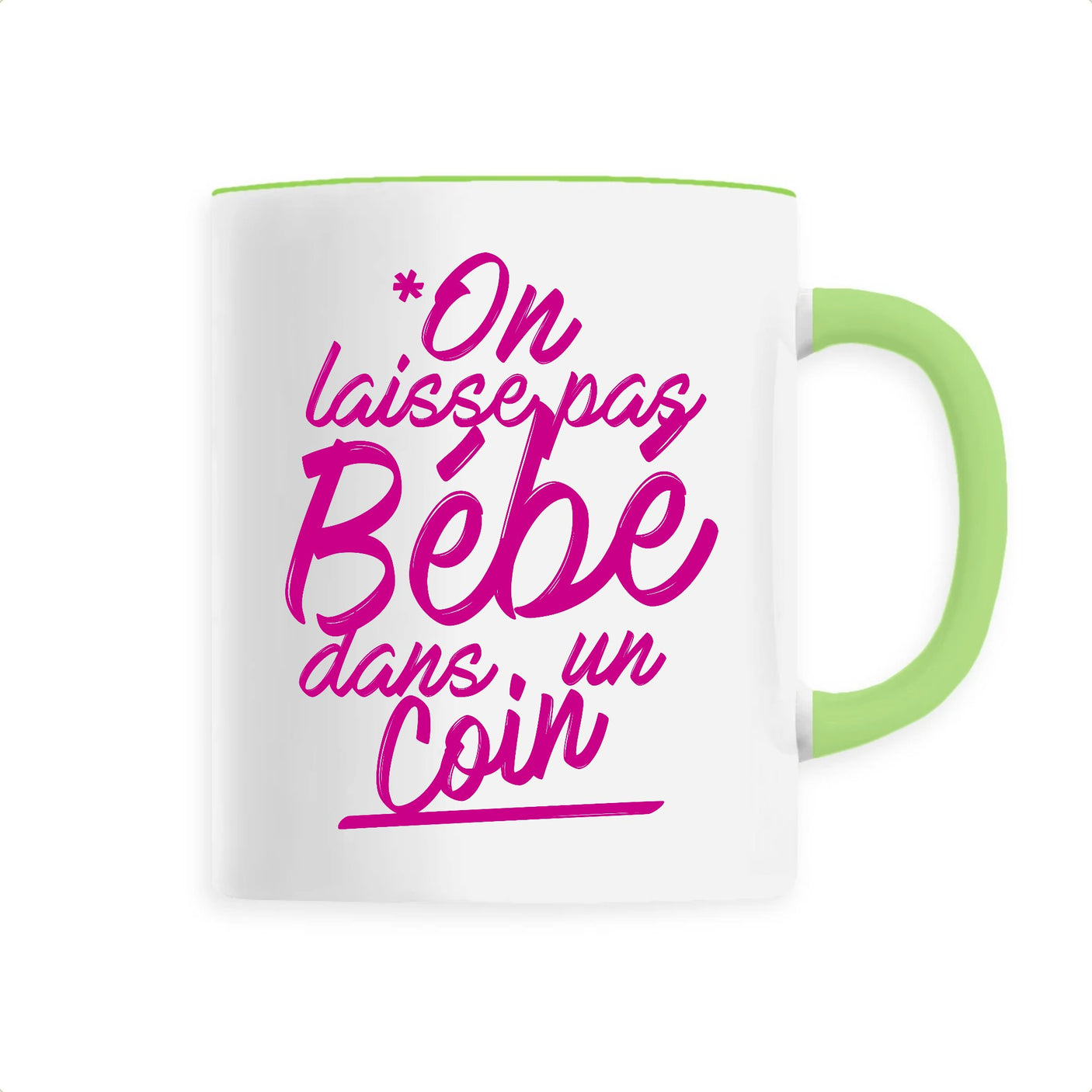 Mug On laisse pas bébé dans un coin 