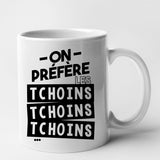 Mug On préfère les tchoins Blanc