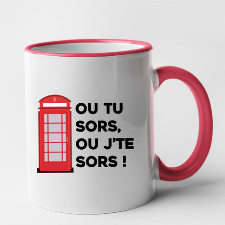 Mug Ou tu sors, ou j'te sors Rouge