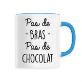 Mug Pas de bras pas de chocolat 