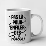 Mug Pas là pour enfiler des perles Blanc