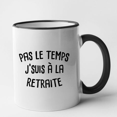 Mug Pas le temps j'suis à la retraite Noir