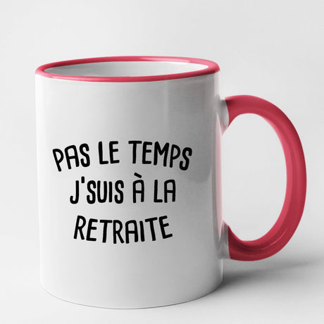 Mug Pas le temps j'suis à la retraite Rouge