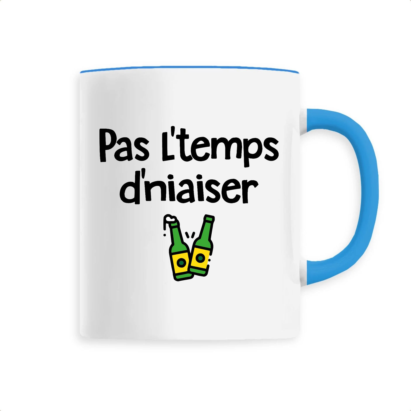 Mug Pas l'temps d'niaiser 