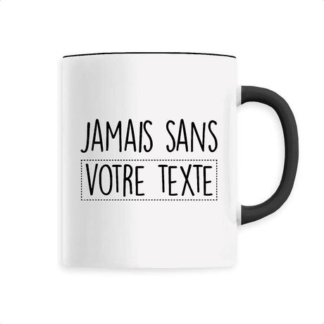 Mug Personnalisé Jamais sans "votre texte" Noir