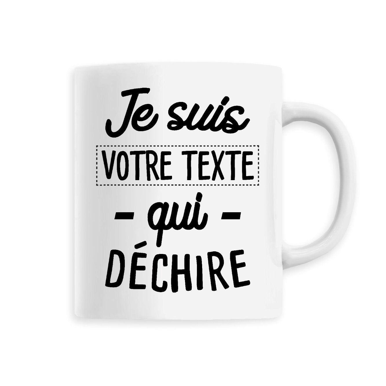 Mug Personnalisé Je suis "votre texte" qui déchire Blanc