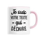 Mug Personnalisé Je suis "votre texte" qui déchire Rose