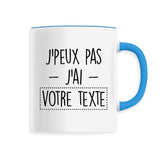 Mug Personnalisé J'peux pas j'ai "votre texte" Bleu