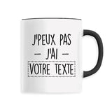 Mug Personnalisé J'peux pas j'ai "votre texte" Noir