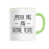 Mug Personnalisé J'peux pas j'ai "votre texte" Vert