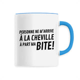 Mug Personne ne m'arrive à la cheville 