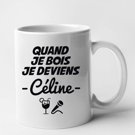 Mug Quand je bois je deviens Céline Blanc