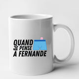 Mug Quand je pense à Fernande Blanc