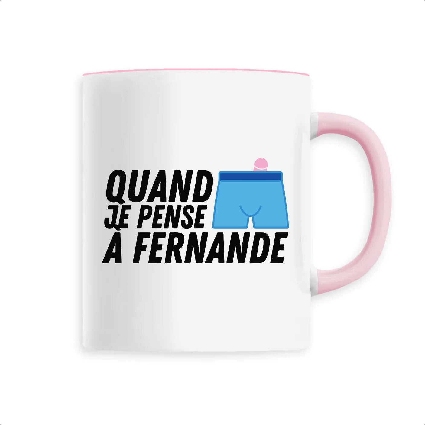 Mug Quand je pense à Fernande 