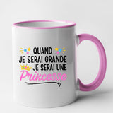 Mug Quand je serai grande je serai une princesse Rose