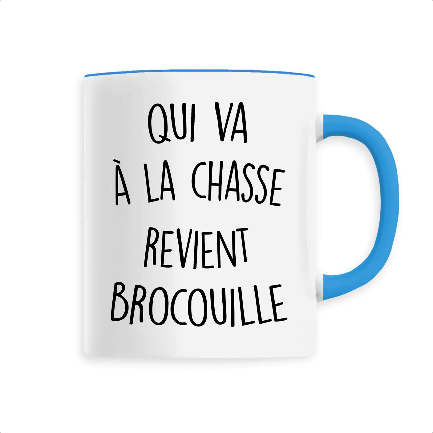 Mug Qui va à la chasse revient brocouille 