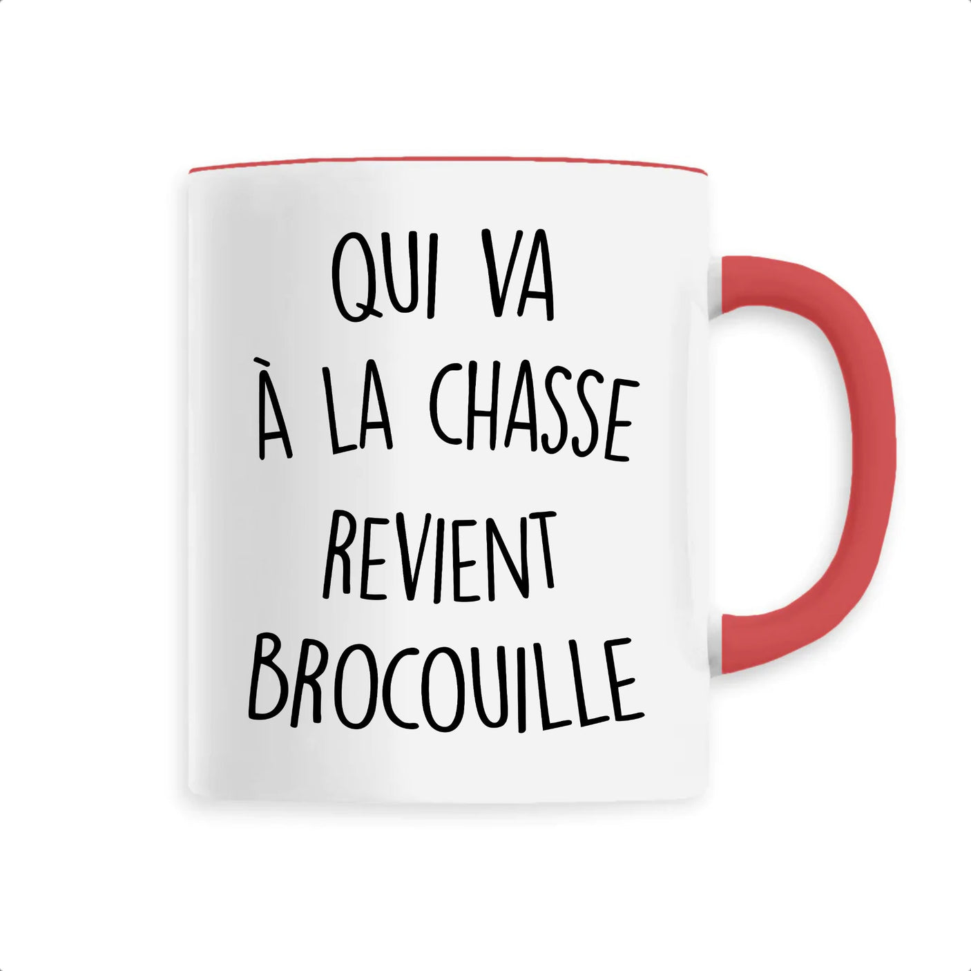 Mug Qui va à la chasse revient brocouille 