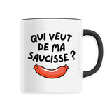 Mug Qui veut de ma saucisse 