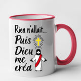 Mug Rien n'allait puis Dieu me créa Rouge