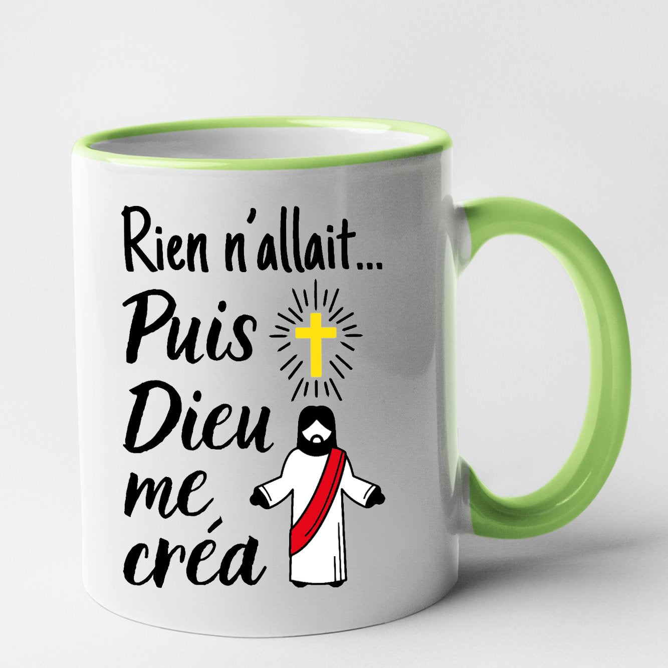 Mug Rien n'allait puis Dieu me créa Vert