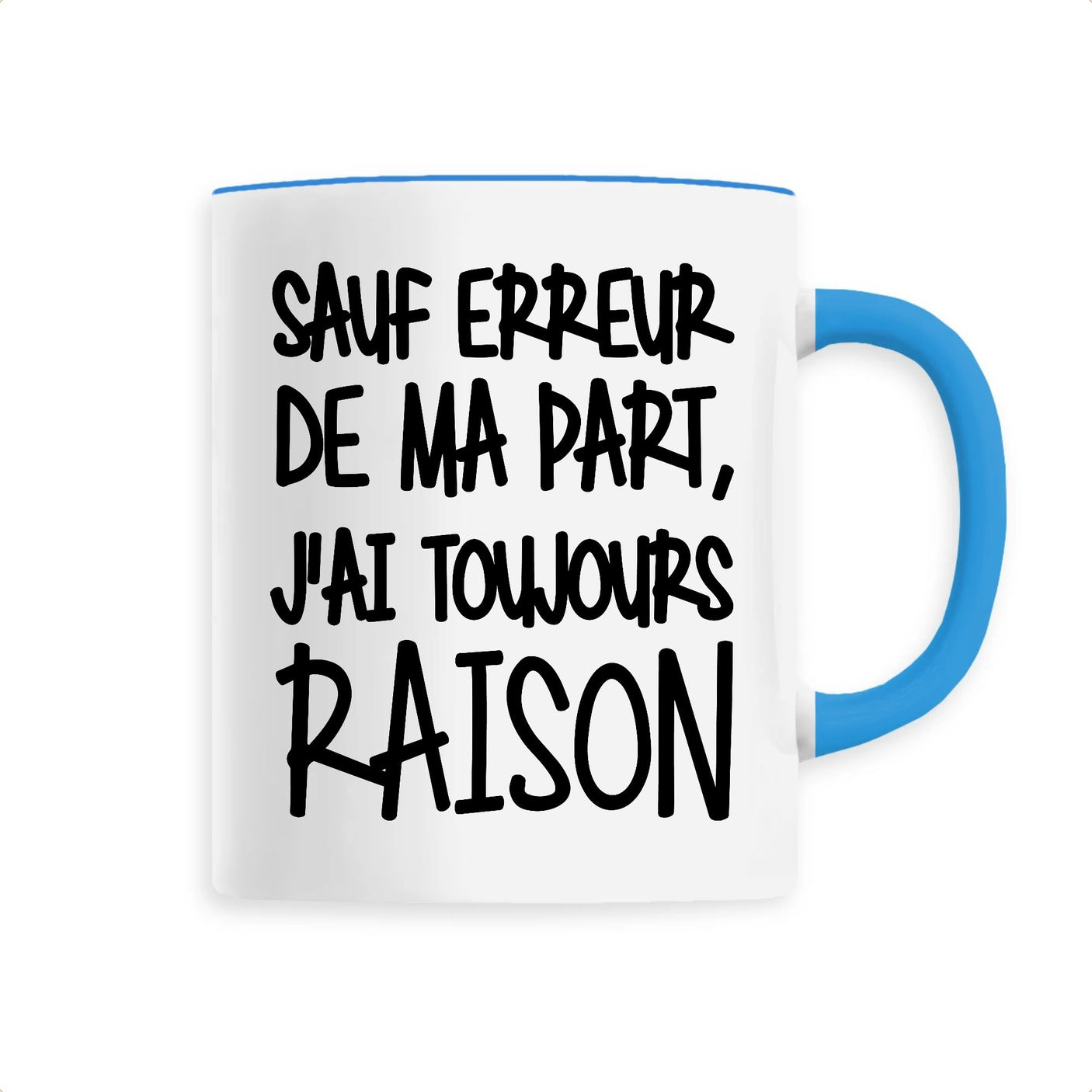 Mug Sauf erreur j'ai raison 