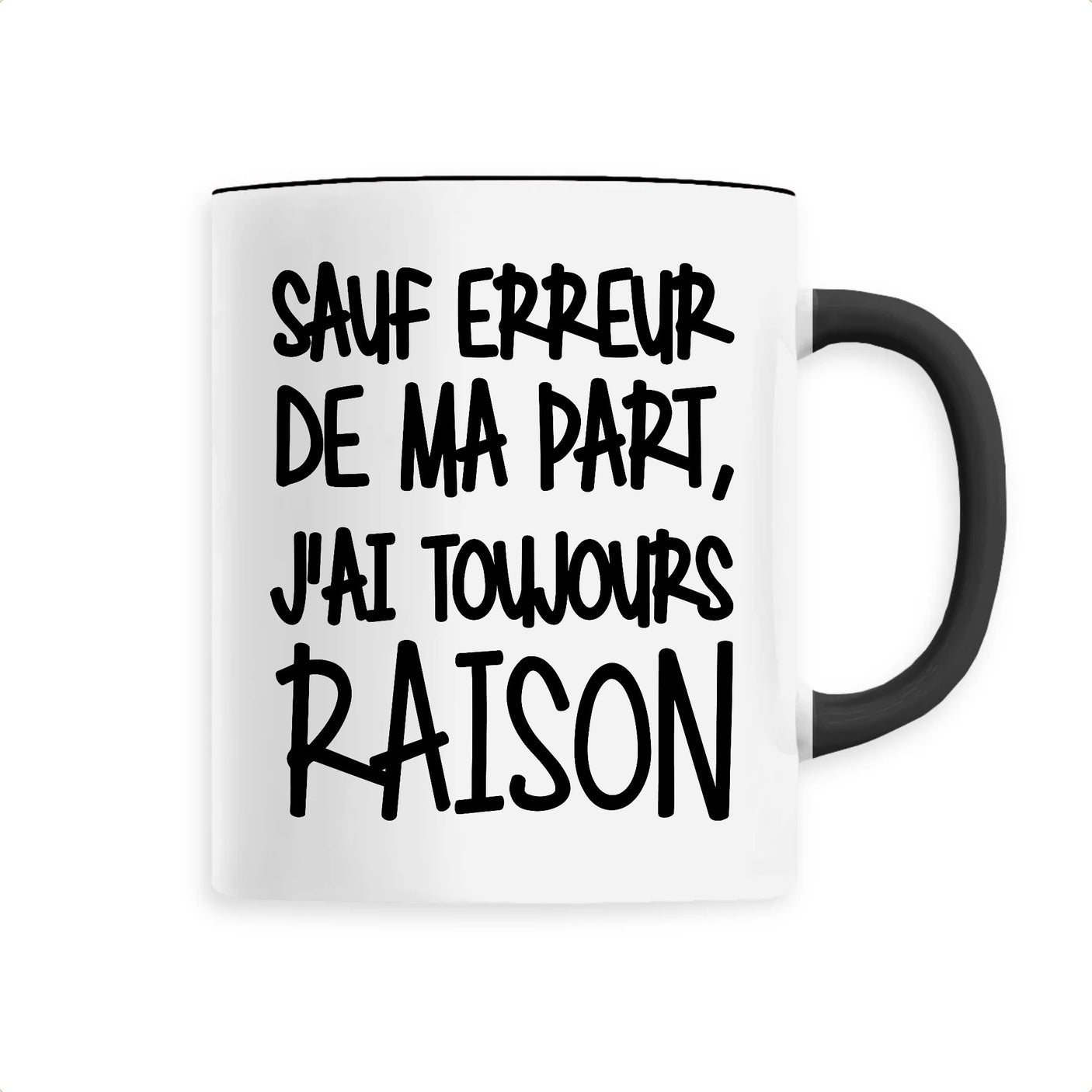 Mug Sauf erreur j'ai raison 