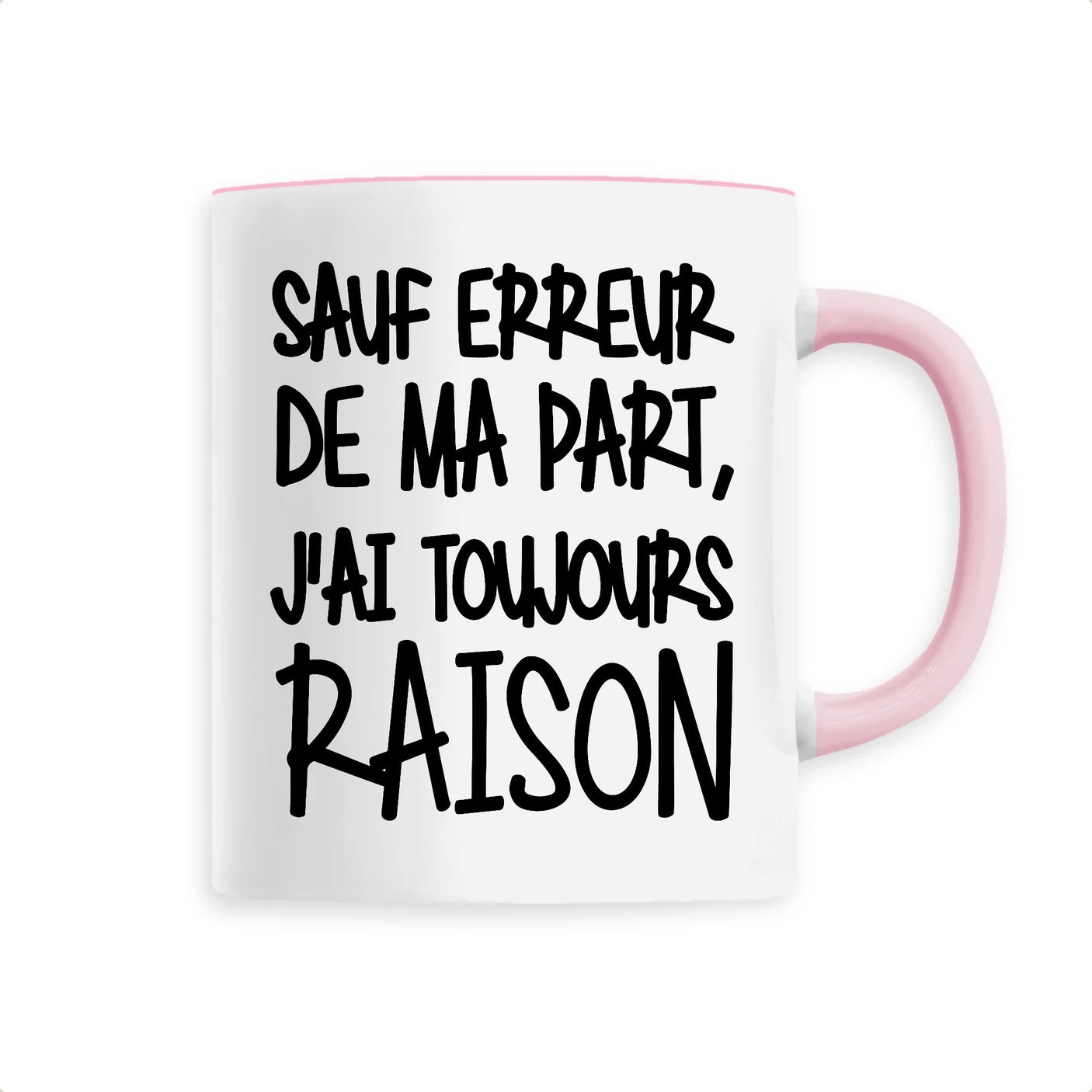 Mug Sauf erreur j'ai raison 