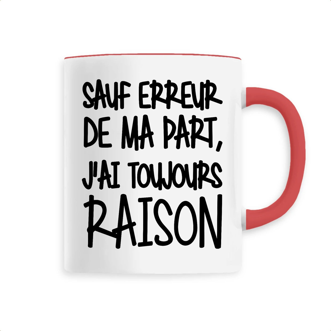 Mug Sauf erreur j'ai raison 