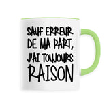 Mug Sauf erreur j'ai raison 