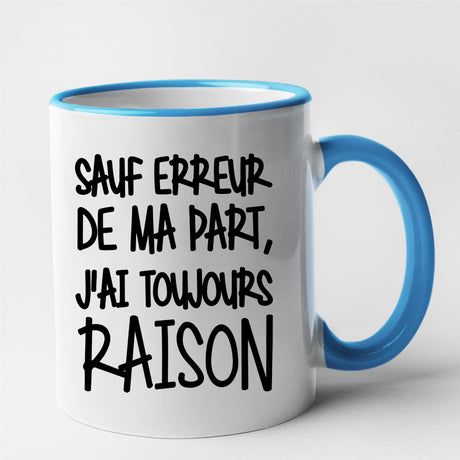 Mug Sauf erreur j'ai raison Bleu