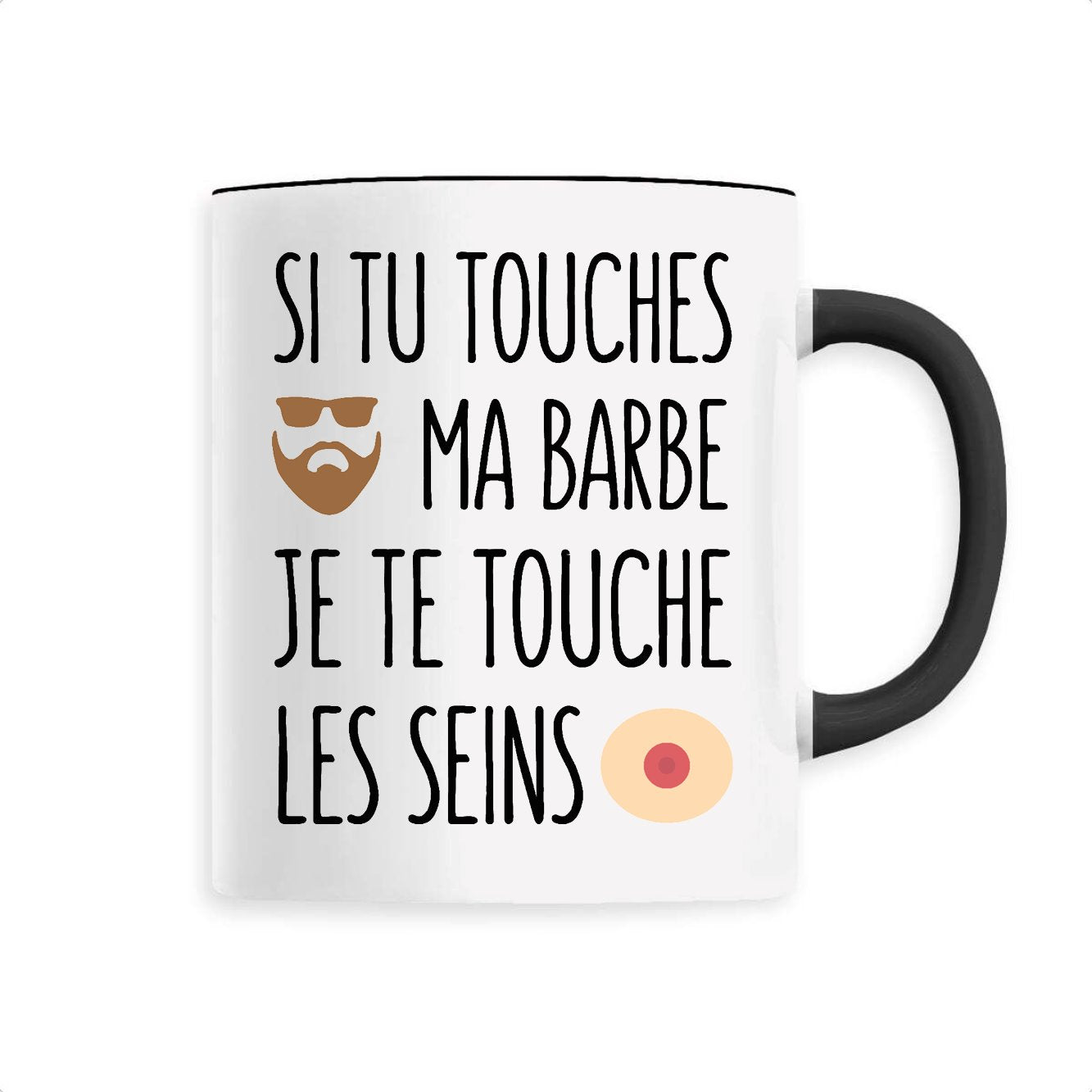 Mug Si tu touches ma barbe je te touche les seins 