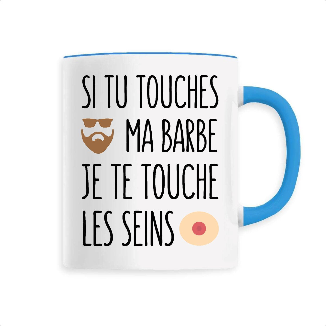 Mug Si tu touches ma barbe je te touche les seins 