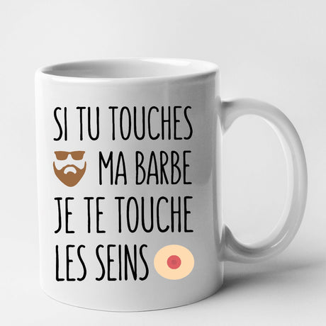 Mug Si tu touches ma barbe je te touche les seins Blanc