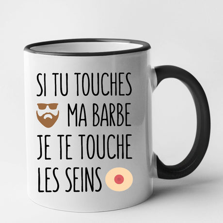 Mug Si tu touches ma barbe je te touche les seins Noir