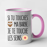 Mug Si tu touches ma barbe je te touche les seins Rose