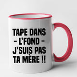 Mug Tape dans l'fond j'suis pas ta mère Rouge