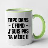 Mug Tape dans l'fond j'suis pas ta mère Vert