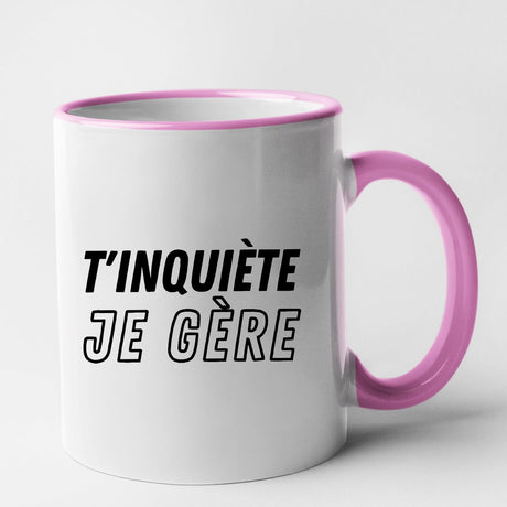 Mug T'inquiète je gère Rose