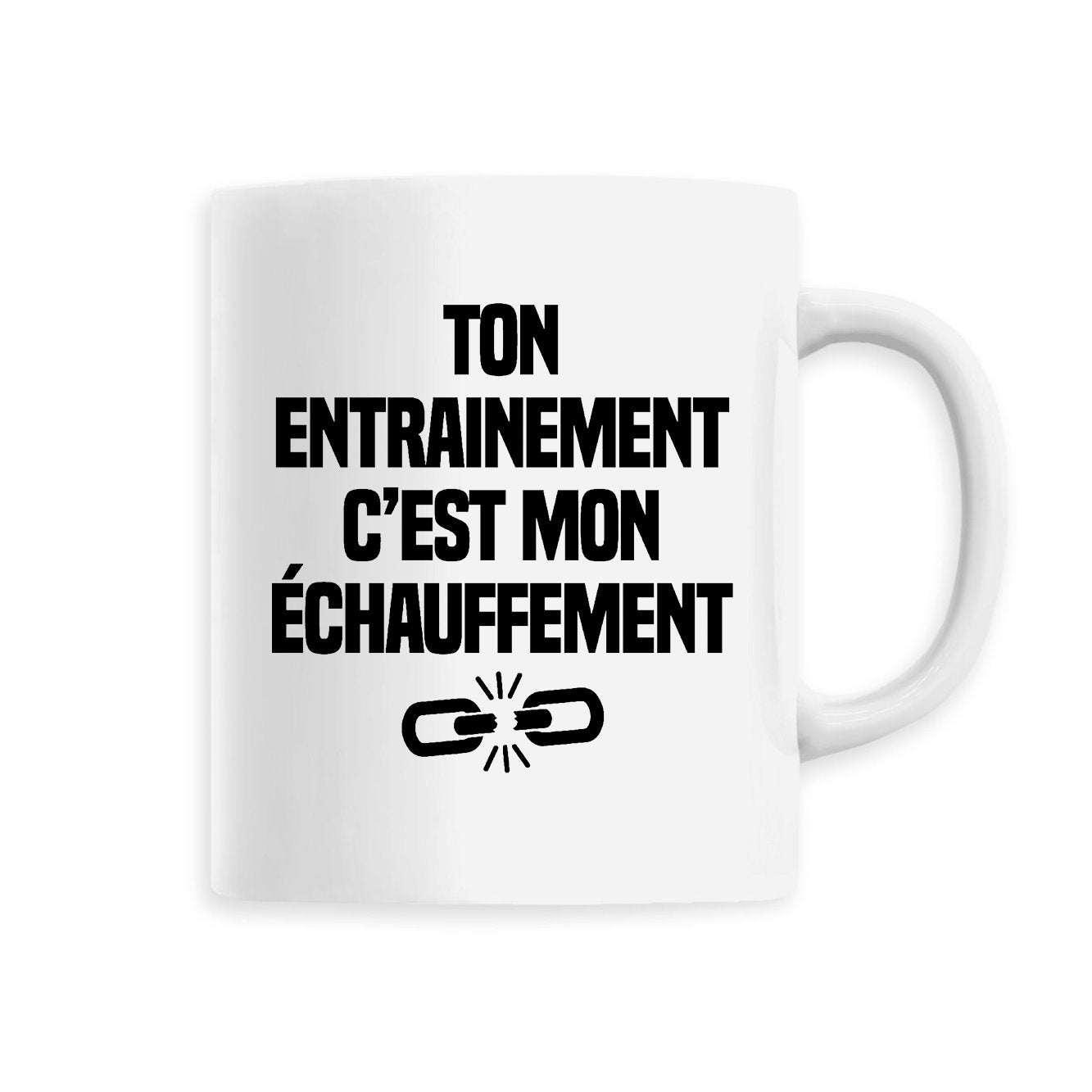 Mug Ton entraînement c'est mon échauffement 