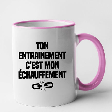 Mug Ton entraînement c'est mon échauffement Rose