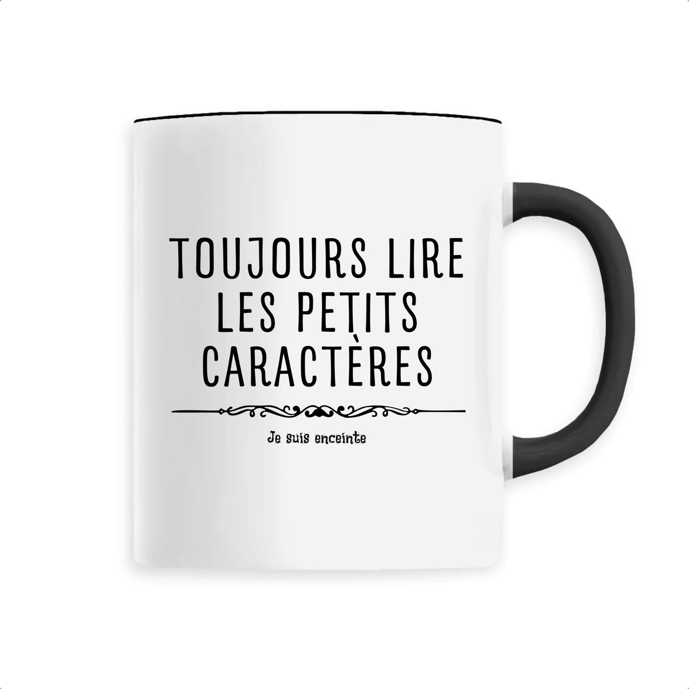 Mug Toujours lire les petits caractères car je suis enceinte 