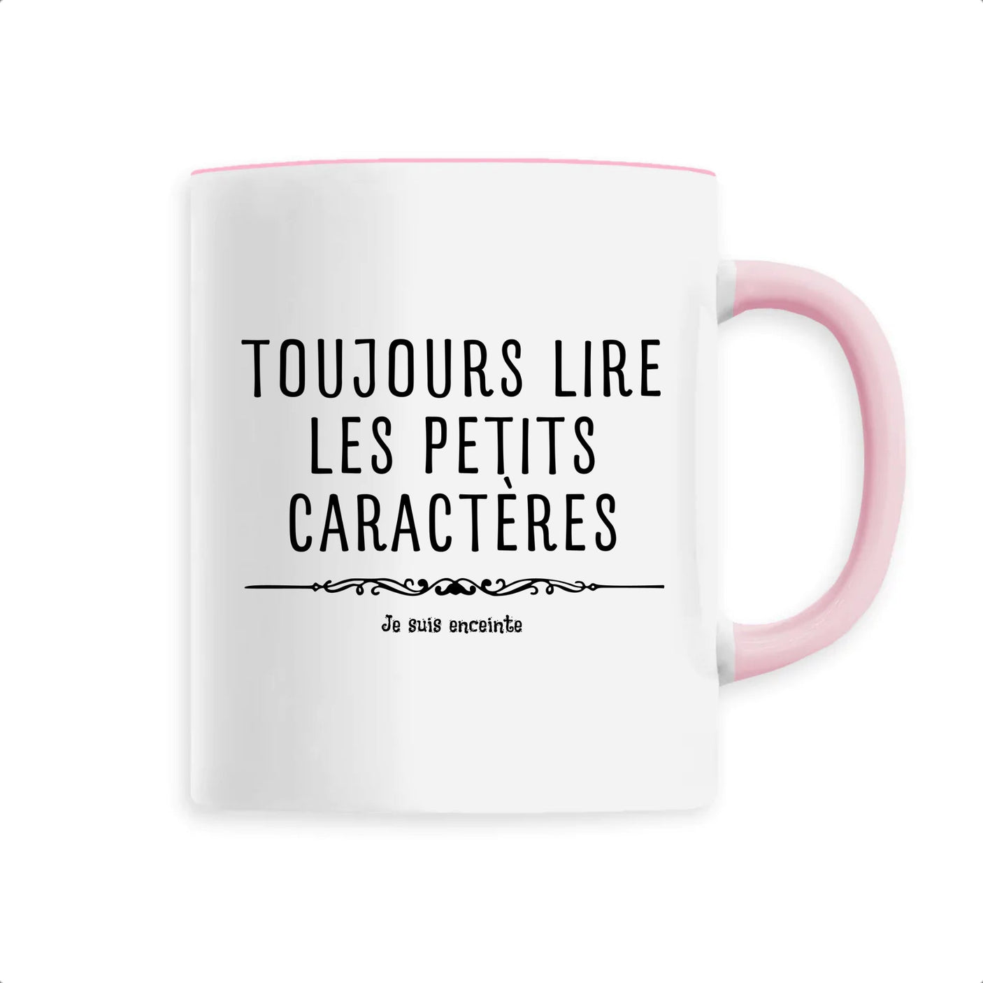 Mug Toujours lire les petits caractères car je suis enceinte 