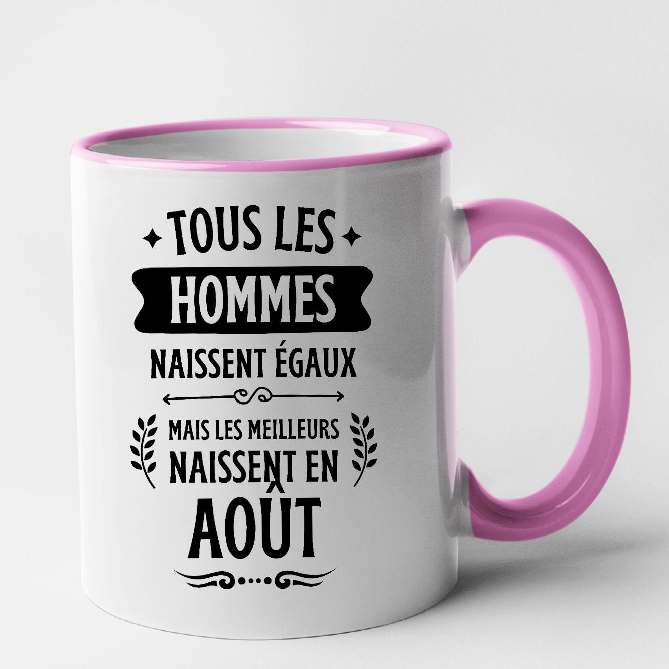 Mug Tous les hommes naissent égaux les meilleurs en août Rose