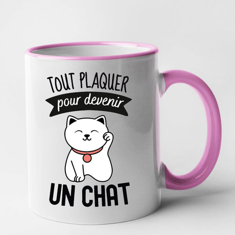 Mug Tout plaquer pour devenir un chat Rose