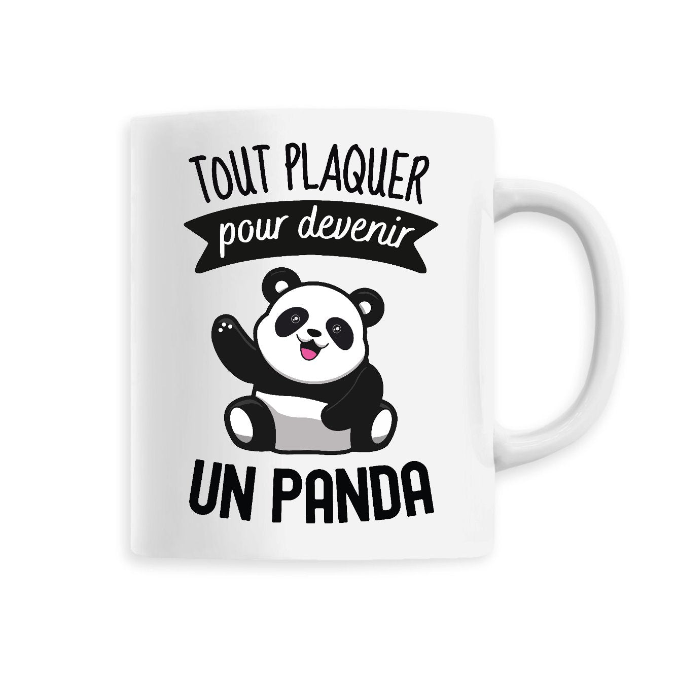 Mug Tout plaquer pour devenir un panda 