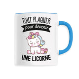 Mug Tout plaquer pour devenir une licorne 