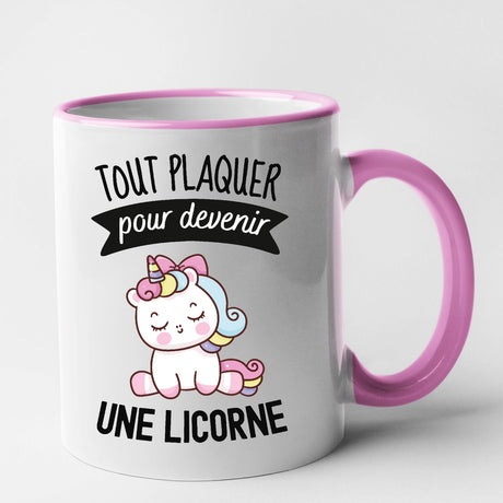 Mug Tout plaquer pour devenir une licorne Rose